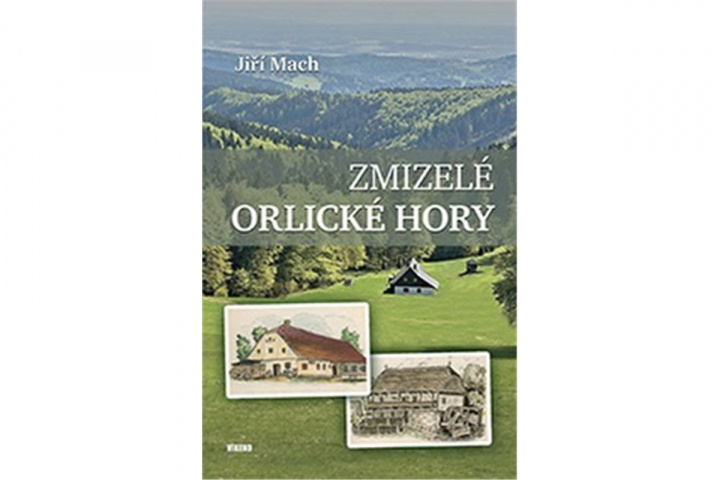 Kniha Zmizelé Orlické hory Jiří Mach