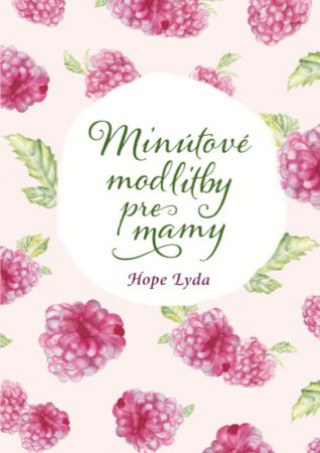 Kniha Minútové modlitby pre mamy Hope Lyda
