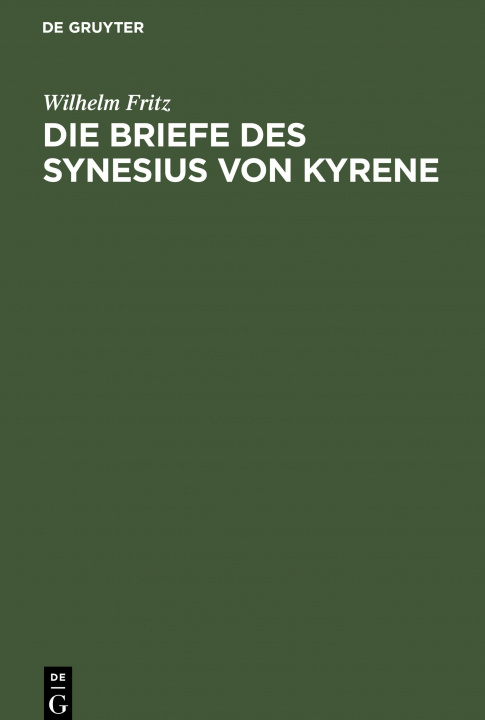 Libro Die Briefe Des Synesius Von Kyrene Wilhelm Fritz