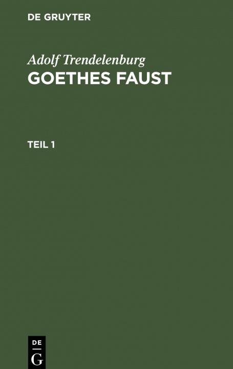 Libro Adolf Trendelenburg: Goethes Faust. Teil 1 Adolf Trendelenburg