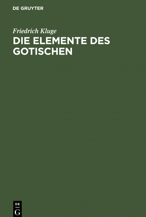 Knjiga Die Elemente des Gotischen Friedrich Kluge