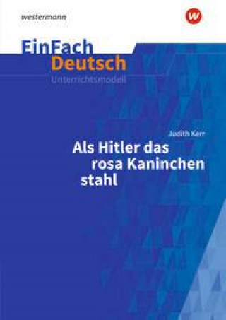 Carte Als Hitler das rosa Kaninchen stahl. Gymnasiale Oberstufe. EinFach Deutsch Unterrichtsmodelle 