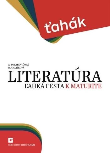 Book Literatúra - ľahká cesta k maturite Alena Polakovičová