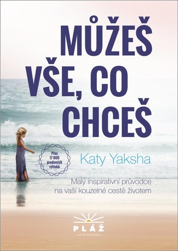 Книга Můžeš vše, co chceš Katy Yaksha