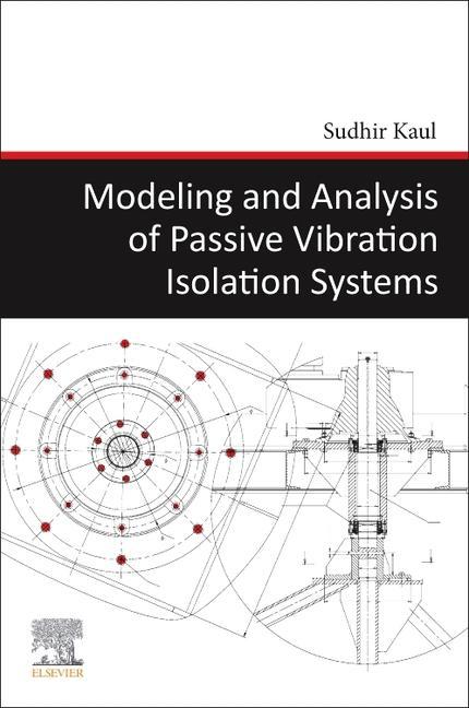 Kniha Modeling and Analysis of Passive Vibration Isolation Systems Sudhir Kaul