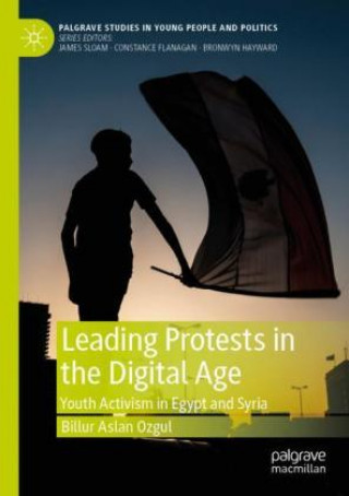 Книга Leading Protests in the Digital Age Billur Aslan Ozgul