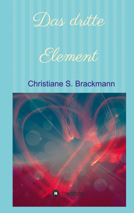 Knjiga Das dritte Element Christiane S. Brackmann