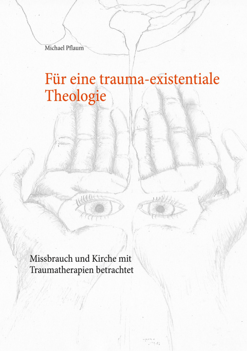 Knjiga Fur eine trauma-existentiale Theologie Michael Pflaum