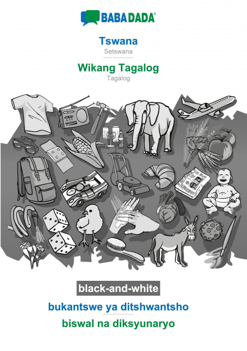 Kniha BABADADA black-and-white, Tswana - Wikang Tagalog, bukantswe ya ditshwantsho - biswal na diksyunaryo 