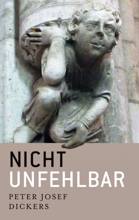 Книга nicht unfehlbar Peter Josef Dickers