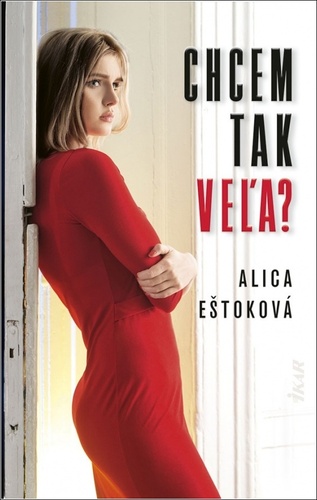 Книга Chcem tak veľa? Alica Eštoková