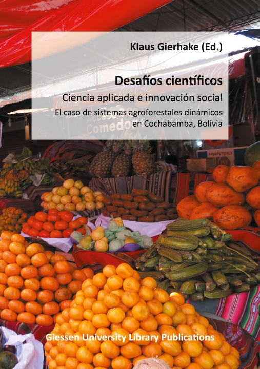 Libro Desafíos científicos - Ciencia aplicada e innovación social Klaus Gierhake