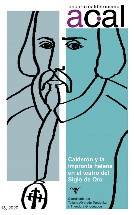Kniha Anuario calderoniano 13 (2020) : Calderón y la impronta helena en el teatro del Siglo de Oro Theodora Grigoriadou