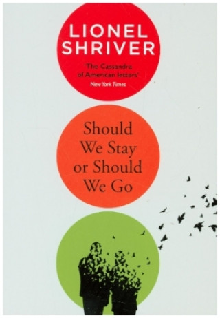 Kniha Should We Stay or Should We Go Lionel Shriver