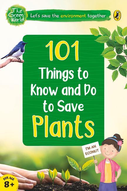Carte 101 Things to Know and Do to Save Plants (The Green World) 
