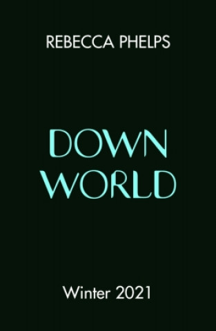 Knjiga Down World Rebecca Phelps