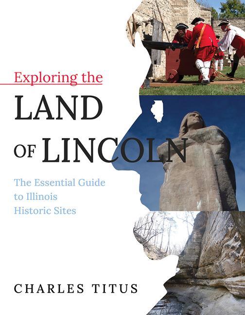 Kniha Exploring the Land of Lincoln Charles Titus