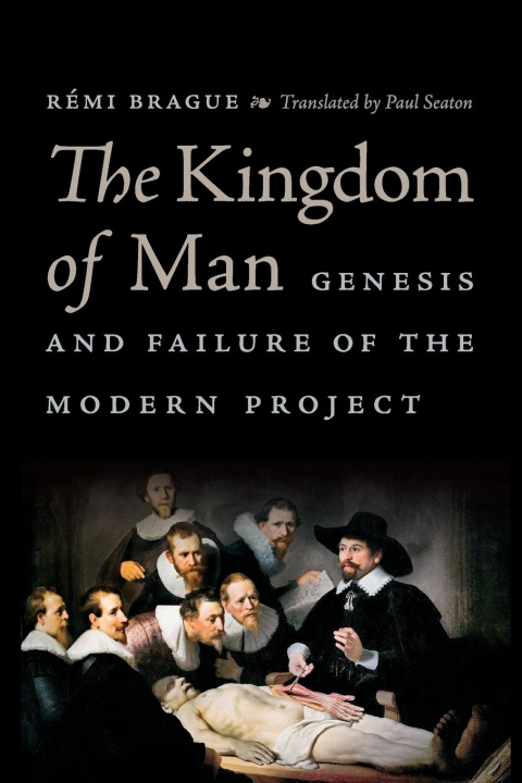 Kniha Kingdom of Man Remi Brague