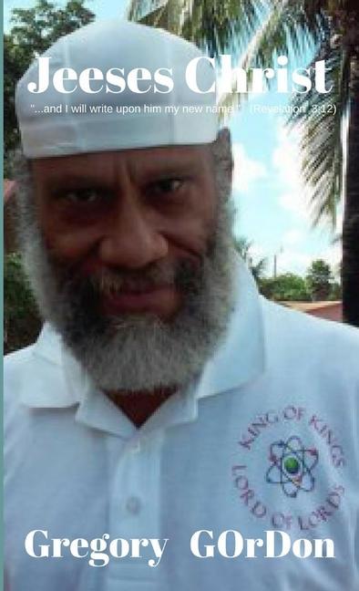 Knjiga Jeeses Christ Gregory Gordon