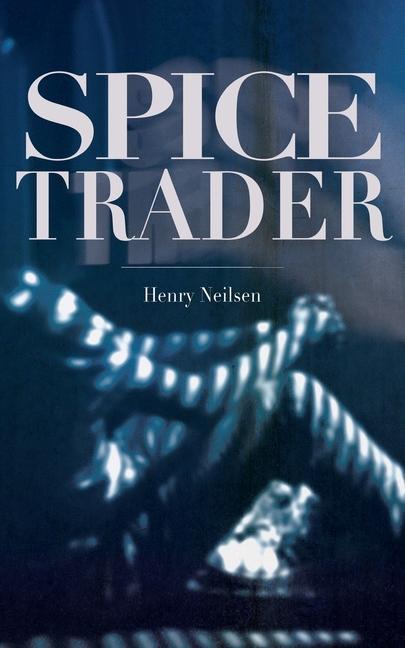 Knjiga Spice Trader Henry Neilsen