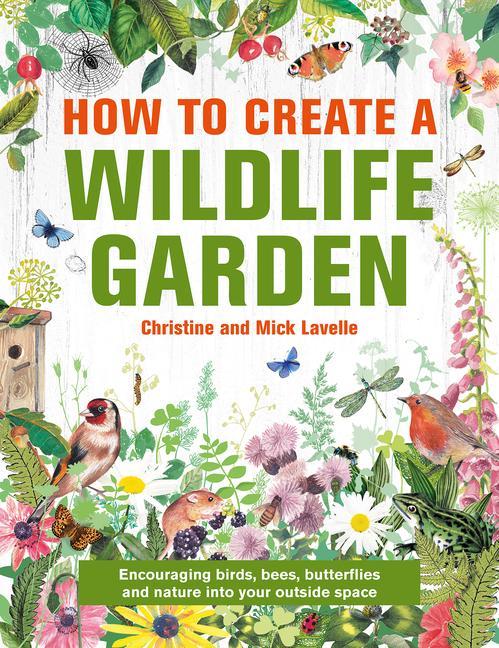 Carte How to Create a Wildlife Garden Mick Lavelle