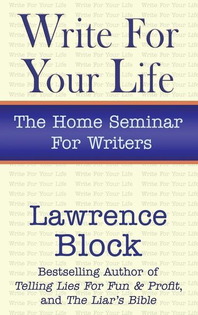 Knjiga Write for Your Life Lawrence Block