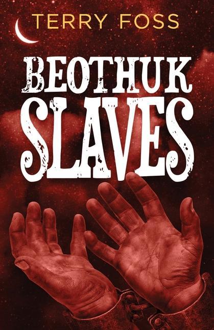 Knjiga Beothuk Slaves Terry Foss