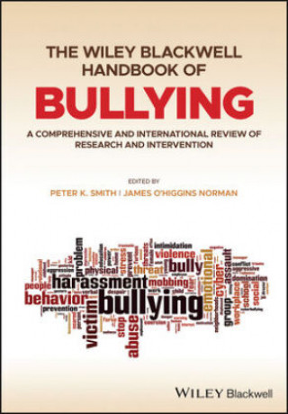 Book Wiley Blackwell Handbook of Bullying - A Comprehensive and International Review of Research and Intervention Peter K. Smith