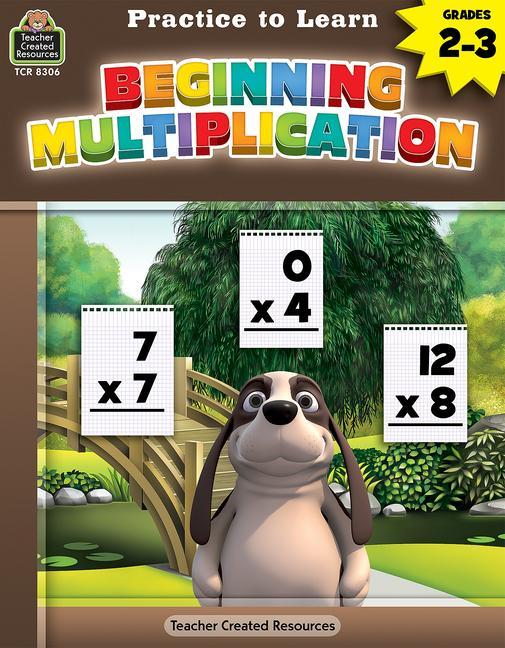 Kniha Practice to Learn: Beginning Multiplication (Gr. 2-3) 