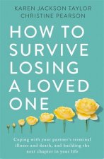 Carte How to Survive Losing a Loved One Karen Jackson Taylor
