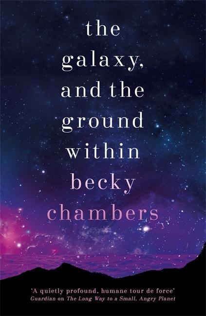 Könyv Galaxy, and the Ground Within Becky Chambers