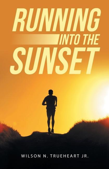 Knjiga Running into the Sunset Trueheart  Wilson N.  Jr.