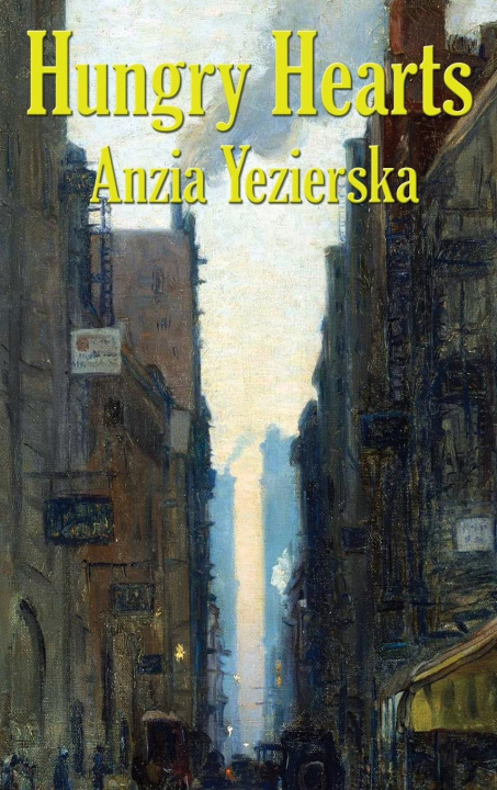 Knjiga Hungry Hearts ANZIA YEZIERSKA