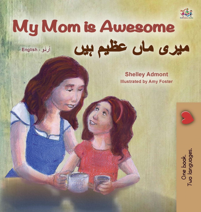 Kniha My Mom is Awesome (English Urdu Bilingual Book for Kids) Kidkiddos Books