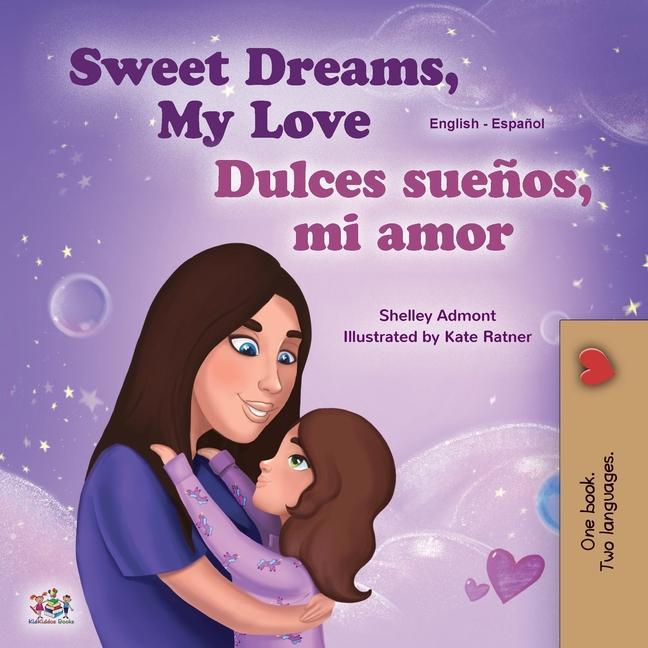 Carte Sweet Dreams, My Love (English Spanish Bilingual Children's Book) Kidkiddos Books