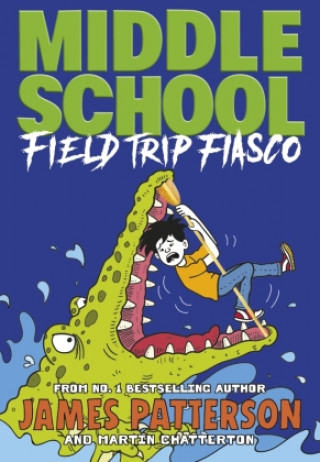 Könyv Middle School: Field Trip Fiasco James Patterson