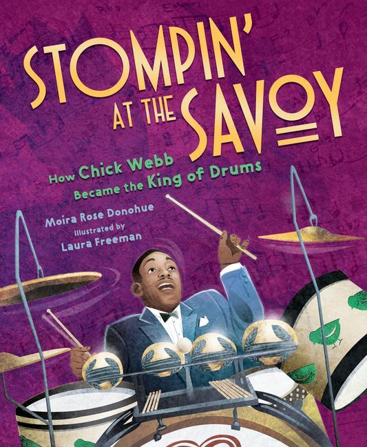 Könyv Stompin' at the Savoy: How Chick Webb Became the King of Drums Laura Freeman