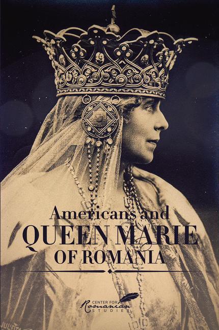 Könyv Americans and Queen Marie of Romania 