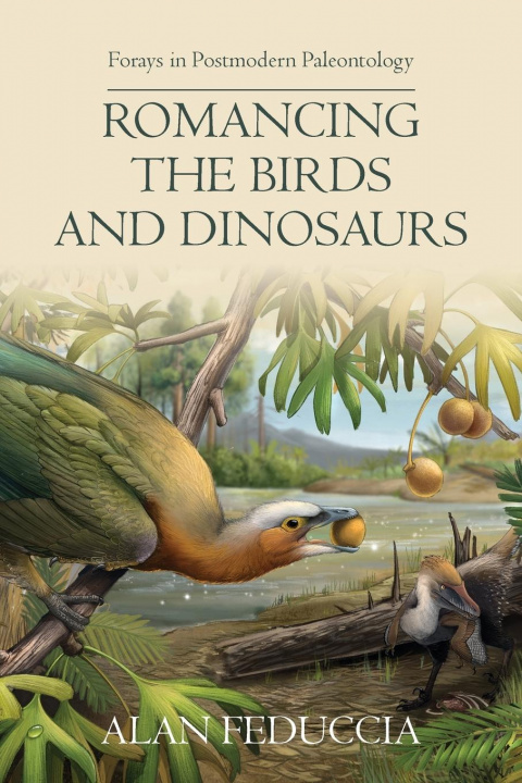 Kniha Romancing the Birds and Dinosaurs ALAN FEDUCCIA