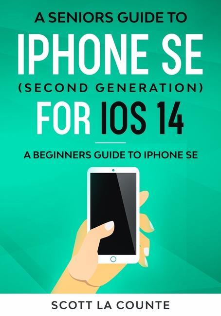 Carte Seniors Guide To iPhone SE (Second Generation) For iOS 14 