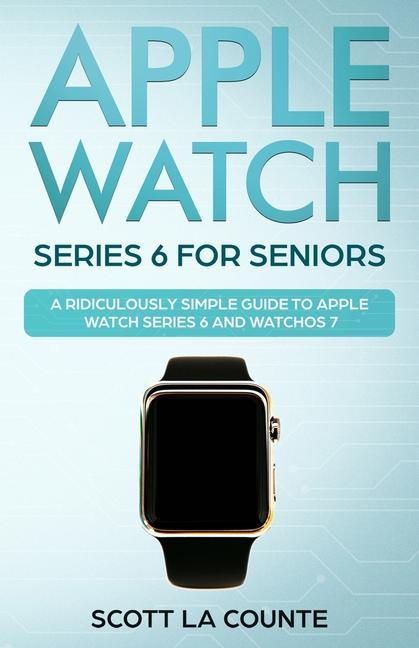 Kniha Apple Watch Series 6 For Seniors 
