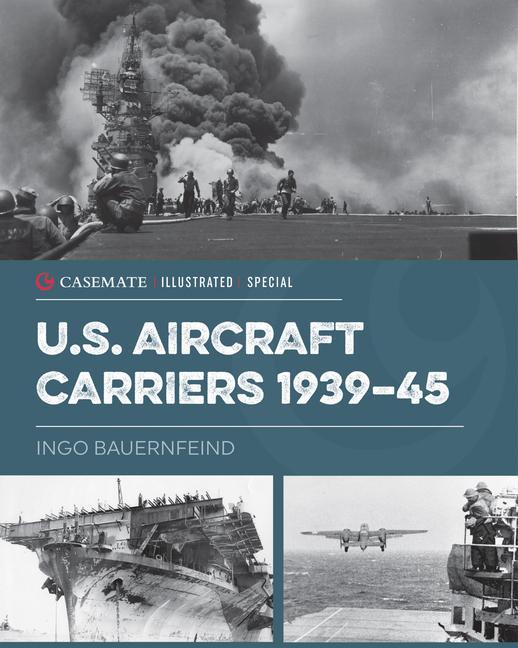 Könyv U.S. Aircraft Carriers 1939-45 Ingo Bauernfeind