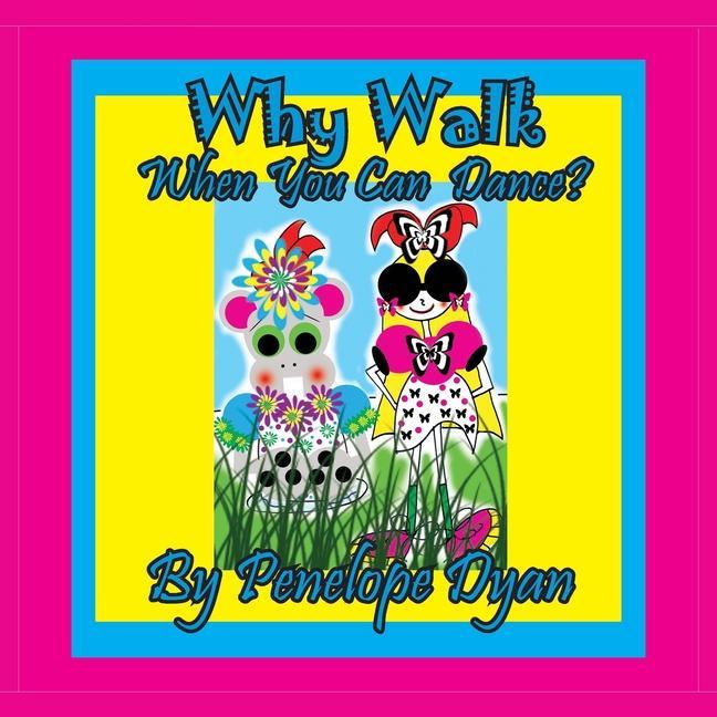 Kniha Why Walk . . . When You Can Dance? Penelope Dyan
