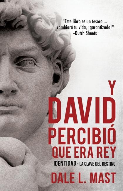 Boek Y David Percibio Que Era Rey Dale L. Mast
