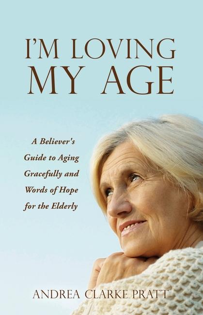 Libro I'm Loving My Age Andrea Clarke Pratt