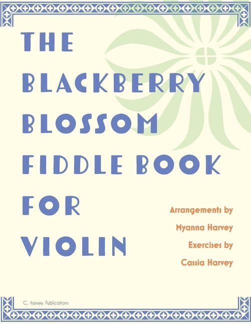 Książka Blackberry Blossom Fiddle Book for Violin Cassia Harvey