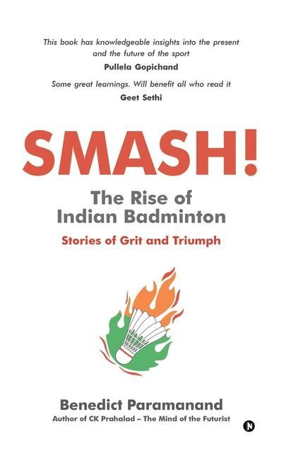 Carte SMASH! The Rise of Indian Badminton: Stories of Grit and Triumph 