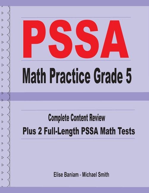 Книга PSSA Math Practice Grade 5: Complete Content Review Plus 2 Full-length PSSA Math Tests Elise Baniam