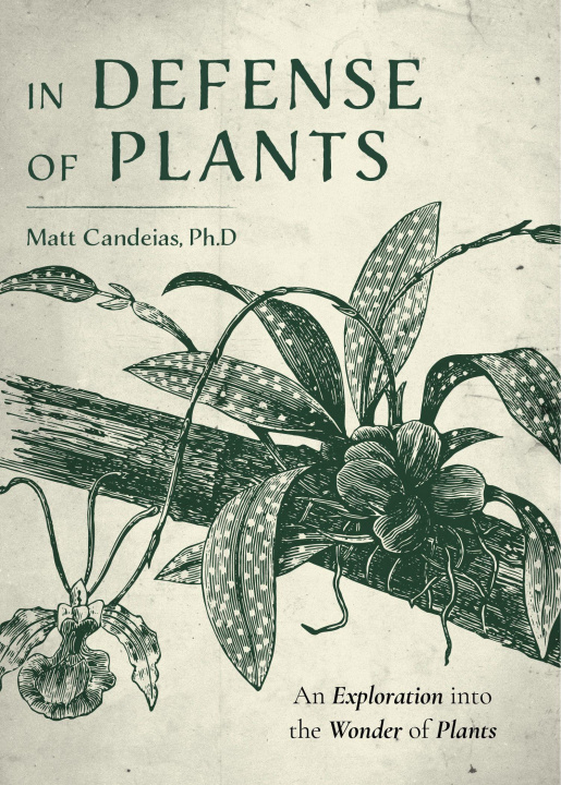 Книга In Defense of Plants PhD Matt Candeias