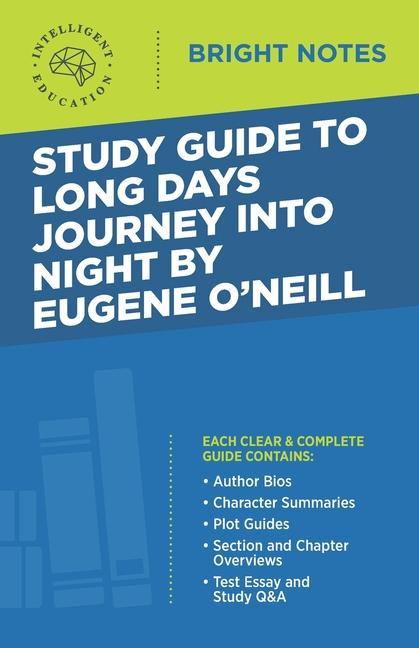 Könyv Study Guide to Long Days Journey into Night by Eugene O'Neill 